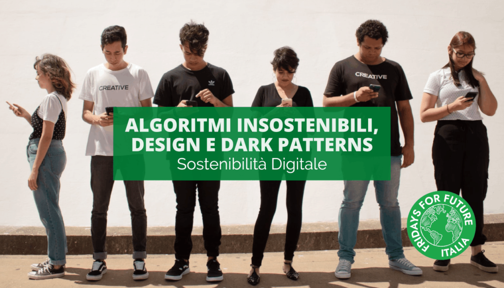 Algoritmi insostenibili, design e dark patterns