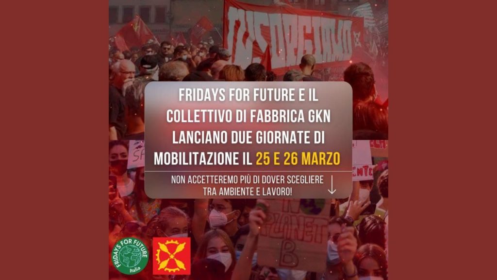 Fridays For Future e il Collettivo di Fabbrica GKN annunciano due giornate di mobilitazioni convergenti: lo Sciopero Globale del 25 marzo per la giustizia climatica e la Mobilitazione Nazionale “Insorgiamo” del 26 marzo a Firenze.