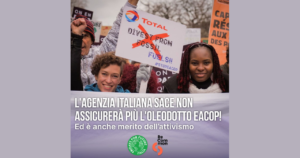 L’agenzia Italiana SACE non assicurerà più l’oleodotto EACOP
